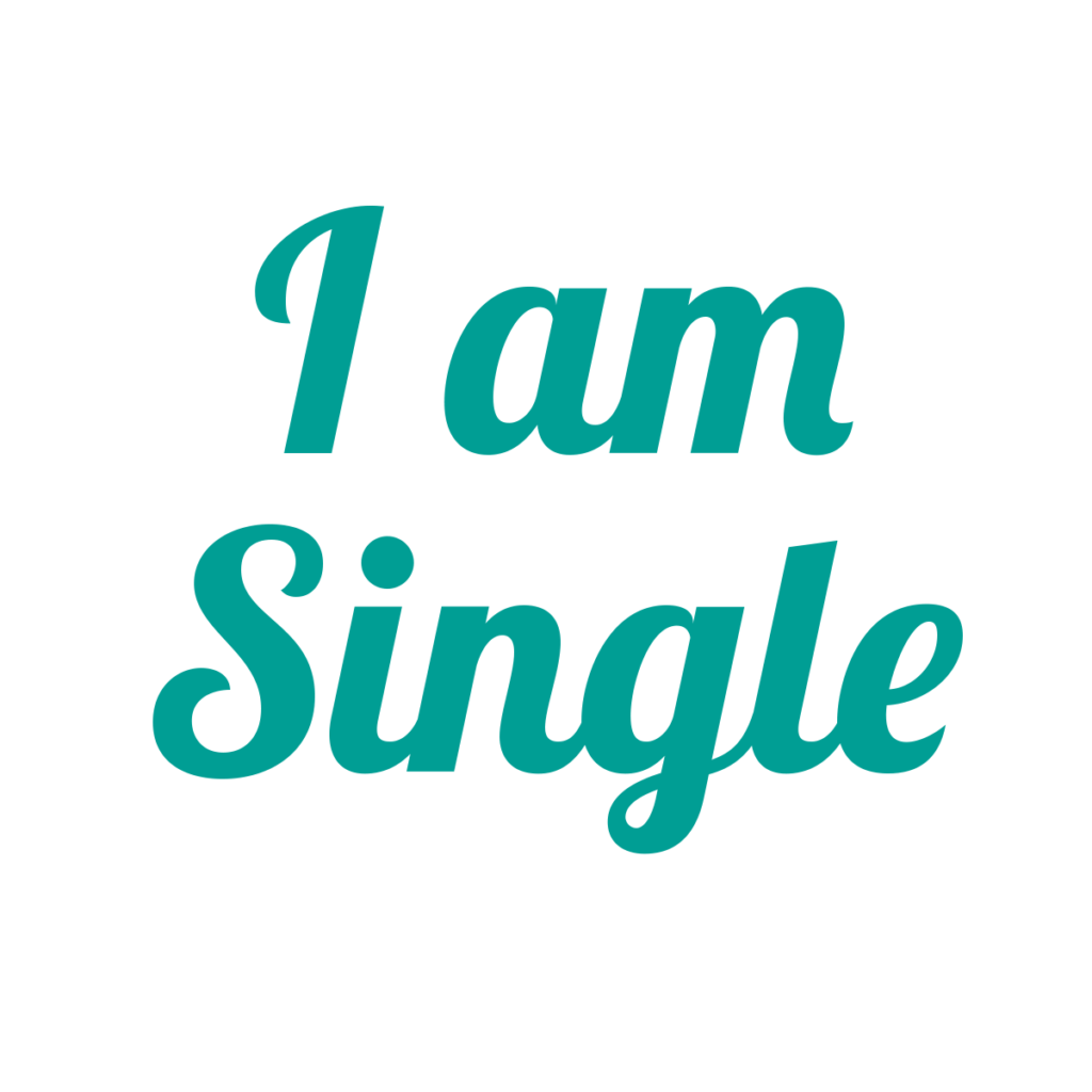 i am single